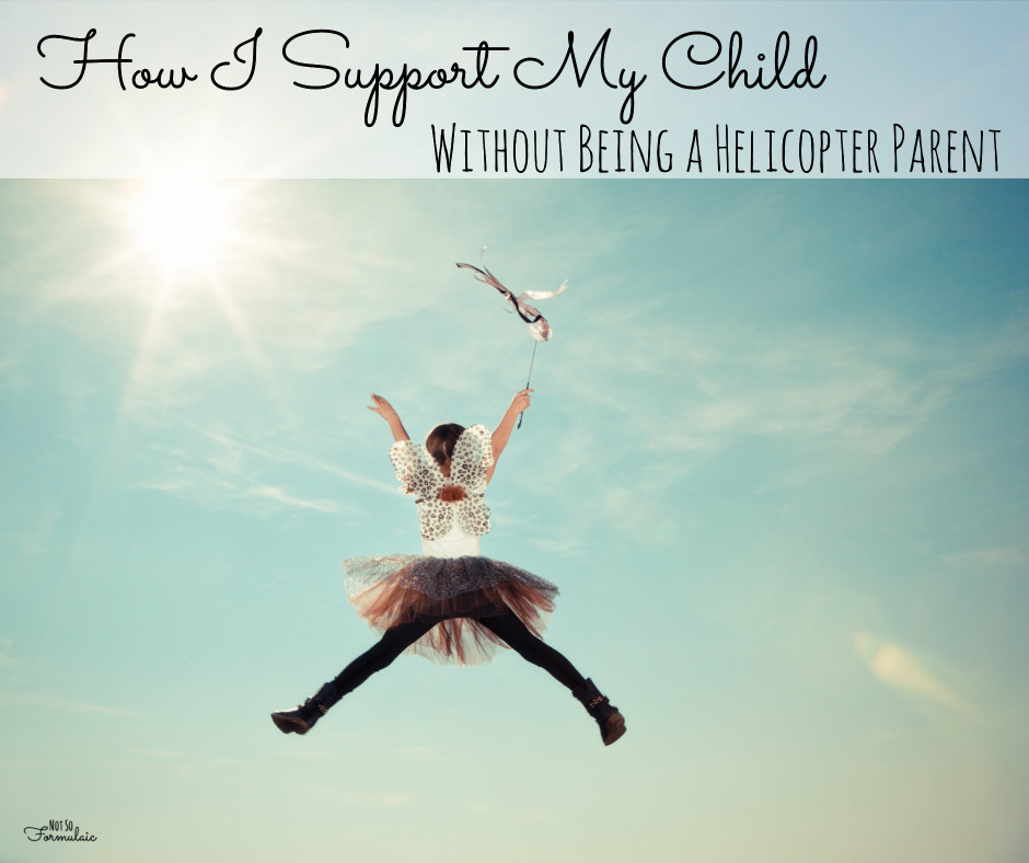 Helicopter Parent - How I Learned To Support My Child Without Being A Helicopter Parent - Gifted/2e Parenting Helicopter Parent - How I Learned To Support My Child Without Being A Helicopter Parent - Gifted/2e Parenting