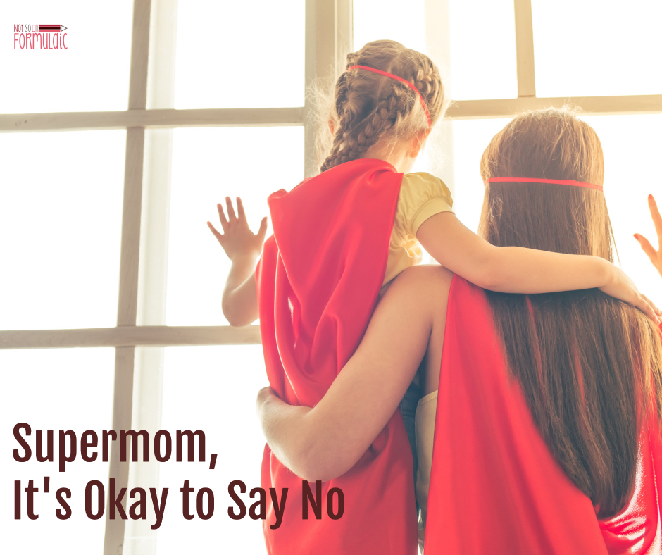 Supermom It 039 S Okay To Say No - Supermom, It's Okay To Say No: Self-care For The Chronically Over-scheduled - Gifted/2e Parenting