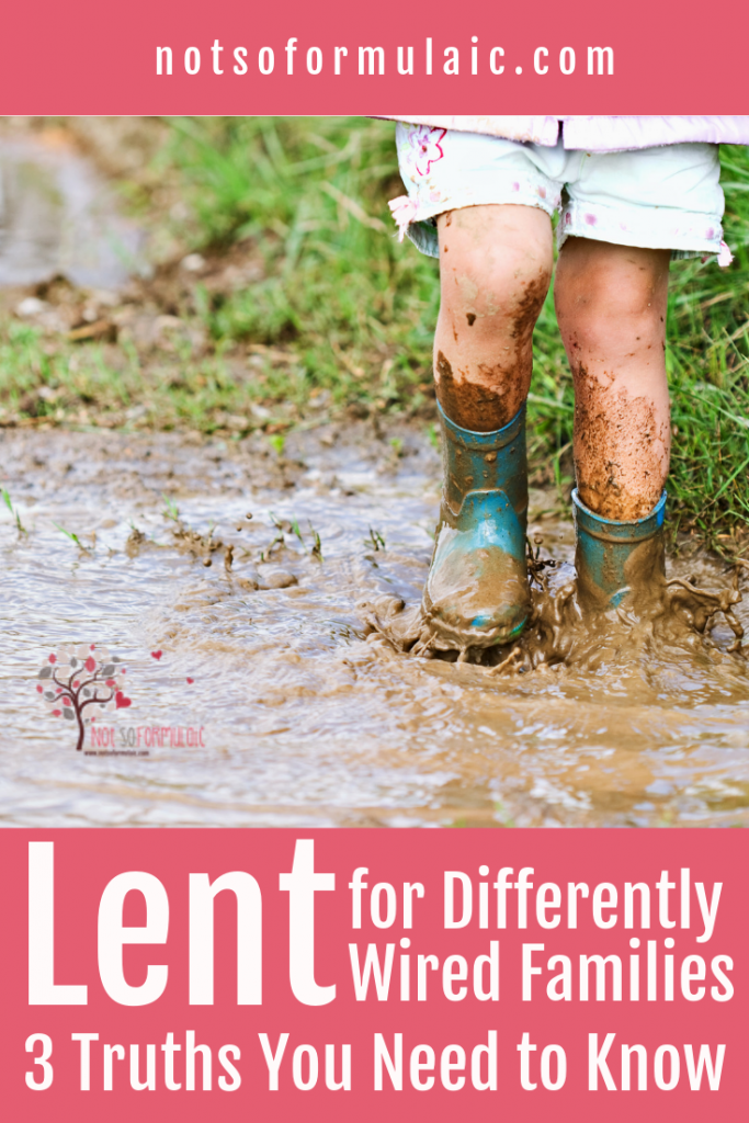 It 039 S Okay For Your Lent To Look Different 3 Truths Differently Wired Families Need To Know - Gifted/2e Faith Formation