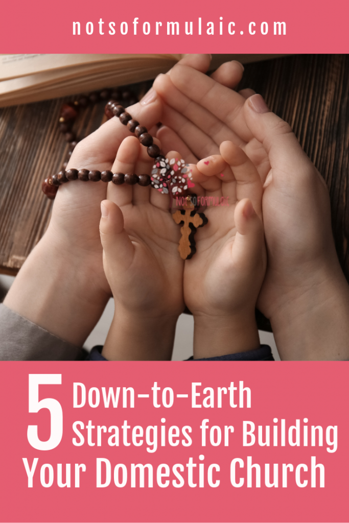 Building Your Domestic Church Pin - 5 Totally Practical, Down-to-earth Strategies For Building Your Domestic Church - Gifted/2e Faith Formation Building Your Domestic Church Pin - 5 Totally Practical, Down-to-earth Strategies For Building Your Domestic Church - Gifted/2e Faith Formation
