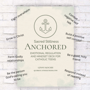 Sacred Stillness: Anchored - Emotional Regulation And Mindset Cards For Catholic Teens